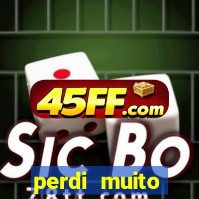 perdi muito dinheiro em apostas